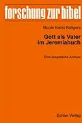 E-Book (pdf) Gott als Vater im Jeremiabuch von Nicole Katrin Rüttgers