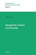E-Book (pdf) Mangelnder Glaube und Ehewille von Steffen Engler