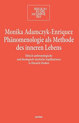 E-Book (pdf) Phänomenologie als Methode des inneren Lebens von Monika Adamczyk-Enriquez