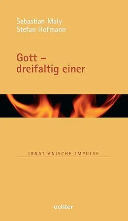 E-Book (pdf) Gott - dreifaltig einer von Stefan Hofmann, Sebastian Maly