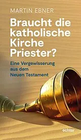 E-Book (pdf) Braucht die Katholische Kirche Priester? von Martin Ebner