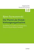 E-Book (pdf) Die Pfarrei als Dienstleistungsorganisation von Björn Szymanowski