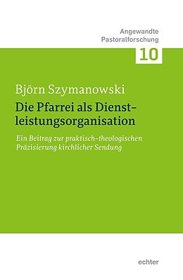 E-Book (pdf) Die Pfarrei als Dienstleistungsorganisation von Björn Szymanowski