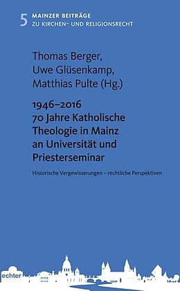 Paperback 1946  2016 70 Jahre Katholische Theologie in Mainz an Universität und Priesterseminar von 
