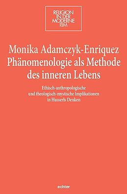 Kartonierter Einband Phänomenologie als Methode des inneren Lebens von Monika Adamczyk-Enriquez