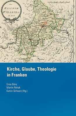 Fester Einband Kirche, Glaube, Theologie in Franken von 