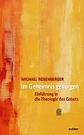E-Book (epub) Im Geheimnis geborgen von Michael Rosenberger