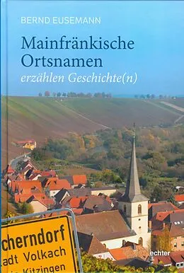E-Book (epub) Mainfränkische Ortsnamen erzählen Geschichte(n) von Bernd Eusemann