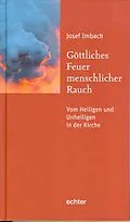 E-Book (epub) Göttliches Feuer, menschlicher Rauch von Josef Imbach