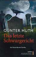E-Book (epub) Das letzte Schwurgericht von Günter Huth