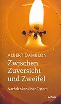 E-Book (epub) Zwischen Zuversicht und Zweifel von Albert Damblon