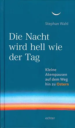 E-Book (epub) Die Nacht wird hell wie der Tag von Stephan Wahl