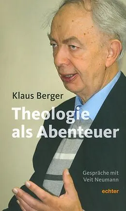 E-Book (epub) Die Theologie als Abenteuer von Klaus Berger