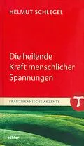 E-Book (epub) Die heilende Kraft menschlicher Spannungen von Helmut Schlegel