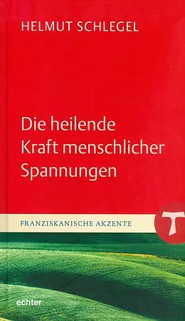E-Book (epub) Die heilende Kraft menschlicher Spannungen von Helmut Schlegel