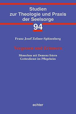 E-Book (epub) Vergessen und Erinnern von Franz Josef Zeßner-Spitzenberg