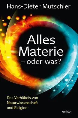 E-Book (epub) Alles Materie - oder was? von Hans-Dieter Mutschler