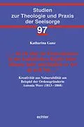 E-Book (epub)  da ich aber als Frauenzimmer in der katholischen Kirche keine Stimme habe und folglich so viel als todt bin  von Katharina Ganz
