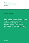 E-Book (epub) Das Recht katholischer Laien auf Anerkennung ihrer bürgerlichen Freiheiten (c. 227 CIC / c. 402 CCEO) von Bernhard Sven Anuth