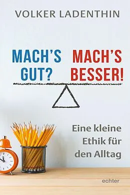 E-Book (epub) Mach's gut? Mach's besser! von Volker Ladenthin