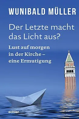E-Book (epub) Der Letzte macht das Licht aus? von Wunibald Müller