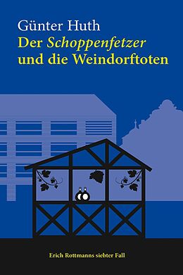 E-Book (epub) Der Schoppenfetzer und die Weindorftoten von Günter Huth
