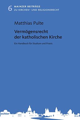 E-Book (epub) Vermögensrecht der katholischen Kirche von Matthias Pulte