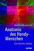 E-Book (epub) Anatomie des Handy-Menschen von Matthias Morgenroth
