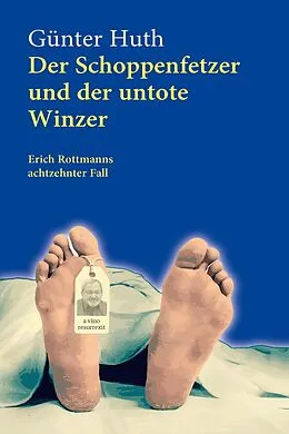 E-Book (epub) Der Schoppenfetzer und der untote Winzer von Günter Huth