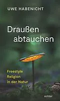 E-Book (epub) Draußen abtauchen von Uwe Habenicht