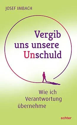 E-Book (epub) Vergib uns unsere Unschuld von Josef Imbach