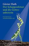E-Book (epub) Der Schoppenfetzer und die Gottesanbeterin von Günter Huth