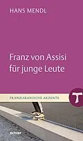 E-Book (epub) Franz von Assisi für junge Leute von Hans Mendl
