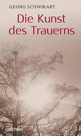 E-Book (epub) Die Kunst des Trauerns von Georg Schwikart
