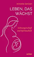 E-Book (epub) Leben, das wächst von Annette Jantzen