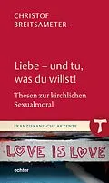 E-Book (epub) Liebe - und tu, was du willst! von Christof Breitsameter
