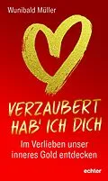 E-Book (epub) Verzaubert hab ich dich von Wunibald Müller