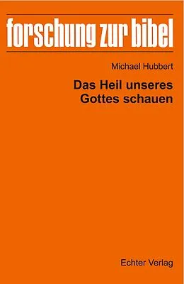 E-Book (pdf) Das Heil unseres Gottes schauen von Michael Hubbert