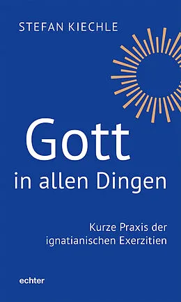 E-Book (pdf) Gott in allen Dingen von Stefan Kiechle
