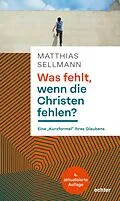 E-Book (epub) Was fehlt, wenn die Christen fehlen? von Matthias Sellmann