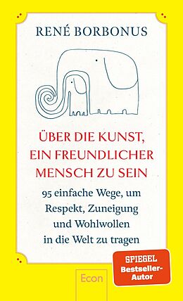 Fester Einband Über die Kunst, ein freundlicher Mensch zu sein von René Borbonus