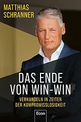 Kartonierter Einband Das Ende von Win-win von Matthias Schranner