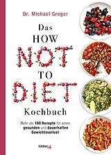 Fester Einband Das HOW NOT TO DIET Kochbuch von Michael Greger