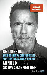 Fester Einband Be Useful von Arnold Schwarzenegger