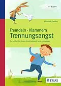E-Book (epub) Fremdeln - Klammern - Trennungsangst von Elizabeth Pantley
