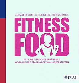 E-Book (pdf) Fitness-Food von Alexander Veith, Julia Kolberg, Doris Strauß