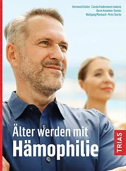 E-Book (epub) Älter werden mit Hämophilie von Hermann Eichler, Carola Kindermann, Beate Krammer-Steiner