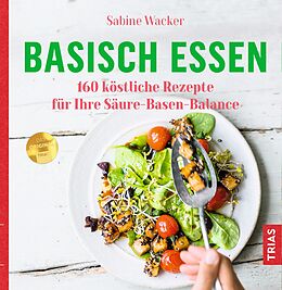 Kartonierter Einband Basisch essen von Sabine Wacker