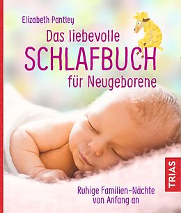 E-Book (epub) Das liebevolle Schlafbuch für Neugeborene von Elizabeth Pantley