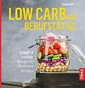 E-Book (epub) Low Carb für Berufstätige von Claudia Lenz